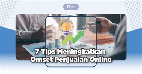 Catat 7 Tips Meningkatkan Omset Penjualan Online Compas