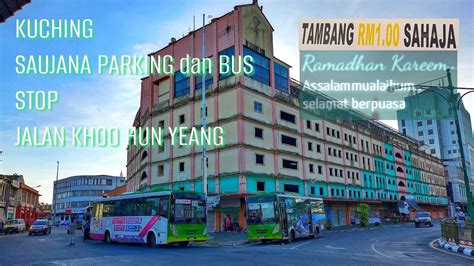 Kuching Saujana Parking Dan Bas Stop Jalan Khoo Hun Yeang Youtube