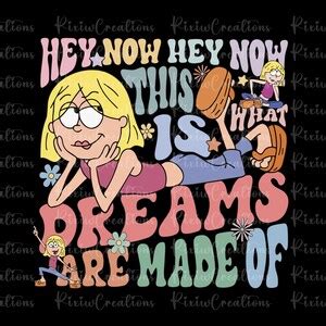 This Is What Dreams Are Made Of Lizzie Mcguire Png Svg Lizzie Mcquire