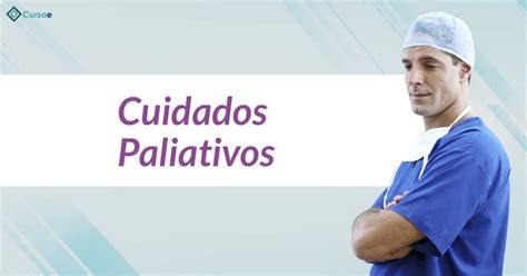 Cuidados Paliativos Familiares Y Voluntarios Cursoe Online