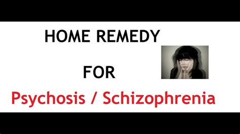 5 Home Remedy For Psychosis Schizophrenia Youtube