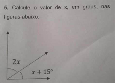 Calcule O Valor De X Em Grau Na Figura Abaixo Brainly Br