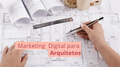 Marketing digital para arquitetos A Gestão de Marketing