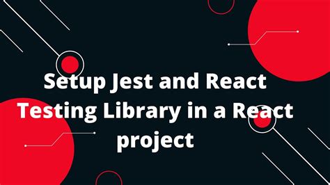 React Testing Library Tutorial 2 Installation And Setup Of React