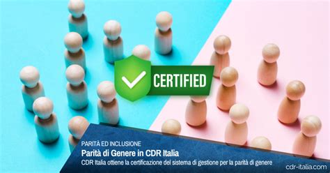 Cdr Italia Ottiene La Certificazione Della Parit Di Genere