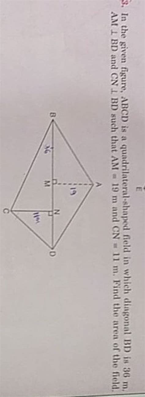 8 In The Given Figure ABCD Is A Quadrilateral Shaped Field In Which Dia