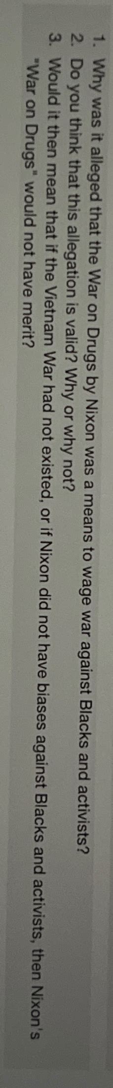 Solved Why Was It Alleged That The War On Drugs By Nixon Was Chegg