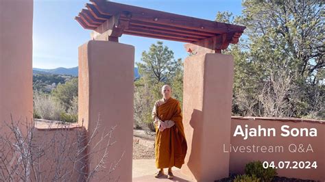 Live From Santa Fe Dhamma Q A With Ajahn Sona Youtube