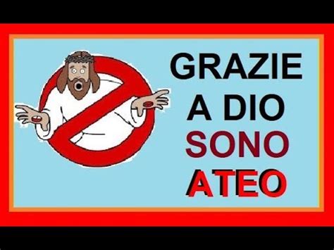 Grazie A Dio Sono Ateo Riflessioni Sulla Religione Youtube