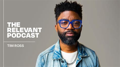 The RELEVANT Podcast Episode 1129 Tim Ross YouTube