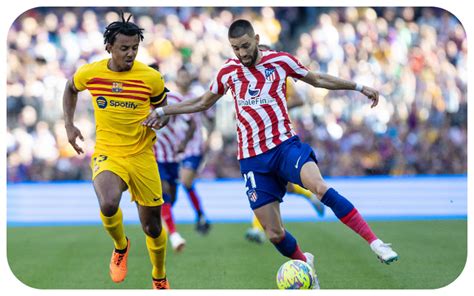 Barcelona Vs Atletico Madrid Time And Where To Watch Laliga Game