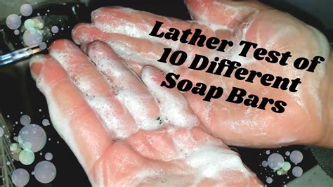 Lather Test Of 10 Different Soap Bars Youtube