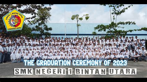 Gradution Ceremony Of Smkn Bintan Utara Pusat Keunggulan Youtube