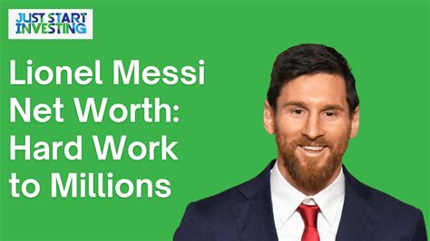 Messi Age 2025 Net Worth - Nour Ethan