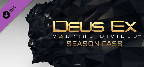 Deus Ex: Mankind Divided™ DLC - Season Pass on Steam