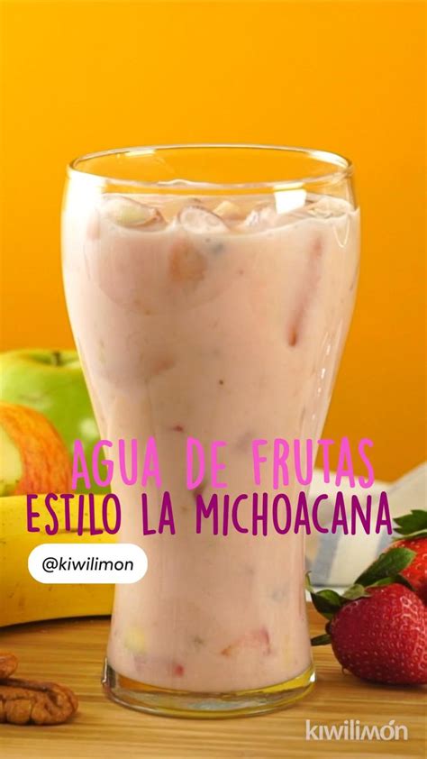 Agua De Frutas Estilo La Michoacana Receta Paso A Paso Recetas De