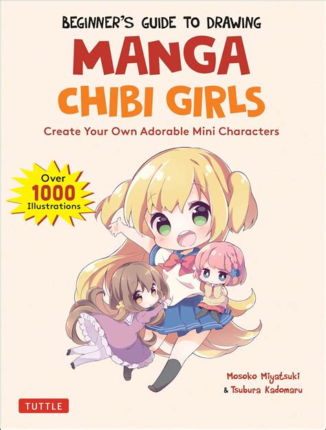 Beginner's Guide to Drawing Manga Chibi Girls: Create Your Own Adorable Mini Characters (Over ...