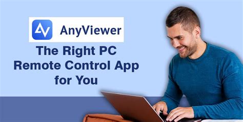 Anyviewer The Right Pc Remote Control App For You