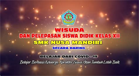 Pelepasan Kelas Xii Secara Virtual Oleh Smk Nusa Mandiri