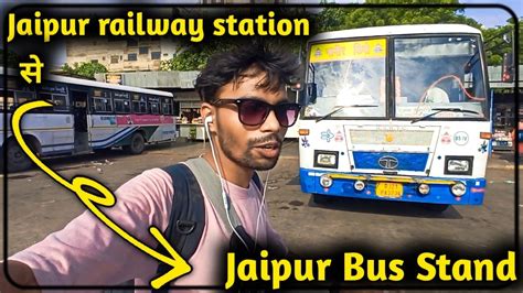 Jaipur Railway Station To Jaipur Sindhi Camp Bus Stand Walking