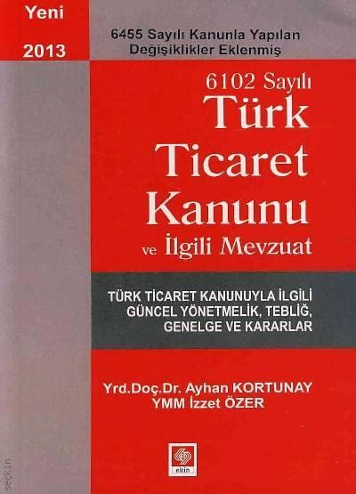 T Rk Ticaret Kanunu Ve Lgili Mevzuat Ayhan Kortunay Zzet Zer Kitap