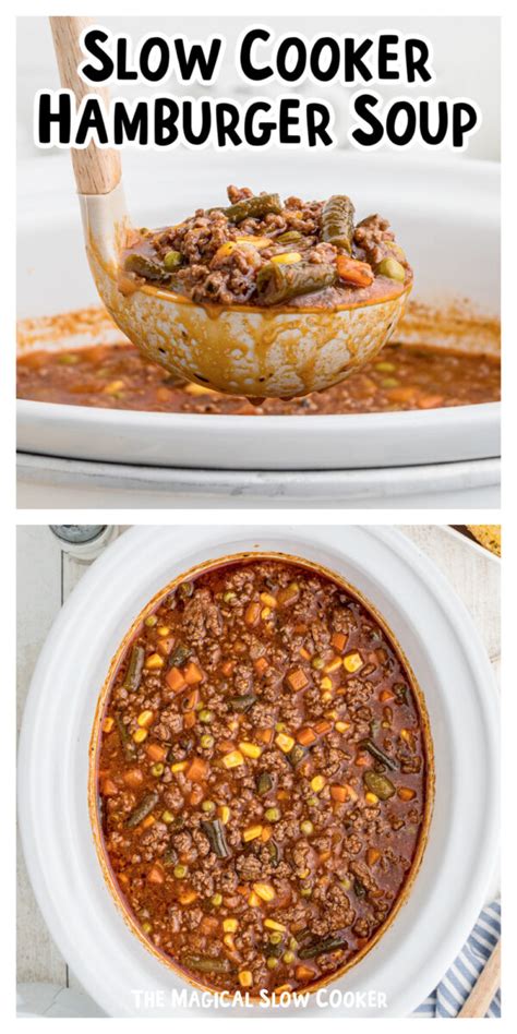 Slow Cooker Hamburger Soup - The Magical Slow Cooker