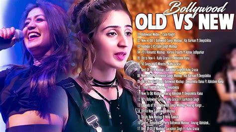 Old Vs New Bollywood Mashup Songs Old New Hindi Songs Mashup Live