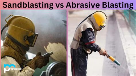 Sandblasting Vs Abrasive Blasting What S The Difference