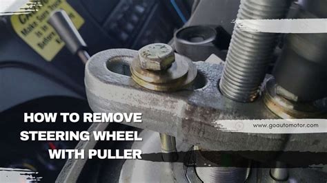 How Do You Take Off A Steering Wheel Without A Puller Ultimate Guide