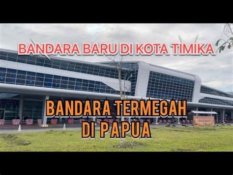 Mantap Bandar Udara Paling Megah Di Papua Bandara Mozes Kilangin