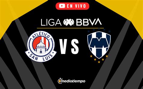 San Luis vs Rayados EN VIVO Transmisión HOY Liga MX 2024 Mediotiempo