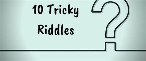 It's Impossible To Solve All 10 Of These Tricky Riddles - MyPlay.Buzz