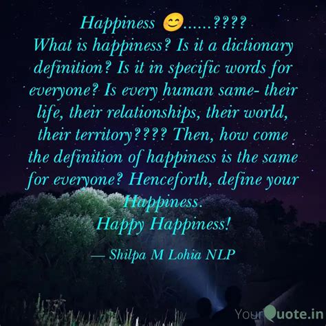 Happiness Wh Quotes Writings By Shilpa M Lohia Nlp