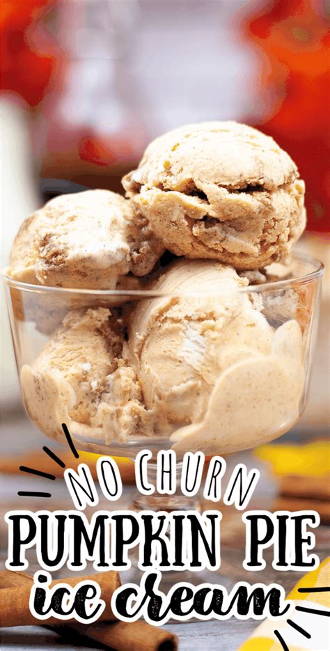 Pumpkin Pie Ice Cream No Churn Recipe Feels Like Home