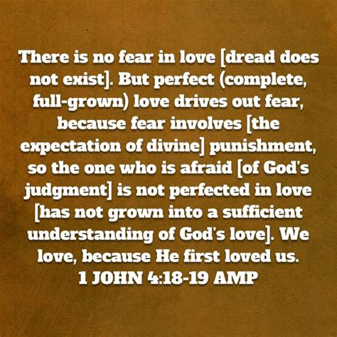 1 John 4 18 19 There Is No Fear In Love [dread Does Not Exist] But