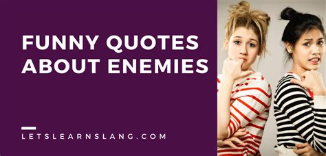 100 Funny Quotes About Enemies You'll Love - Lets Learn Slang