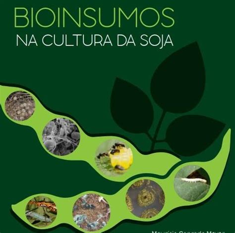 Bioinsumos Na Cultura Da Soja Embrapa Soja Capa Centro De