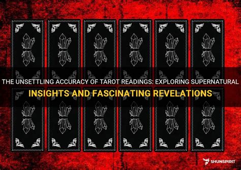 The Unsettling Accuracy Of Tarot Readings: Exploring Supernatural ...