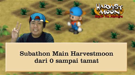 Subathon Harvestmoon Dari Awal Sampai Tamat Day 1 YouTube