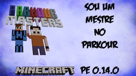 SOU O MESTRE DO PARKOUR SÉRIE DE PARKOUR 1 MINECRAFT PE 0 14 0