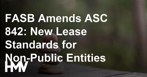 Fasb Amends Asc New Lease Standards For Non Public Entities