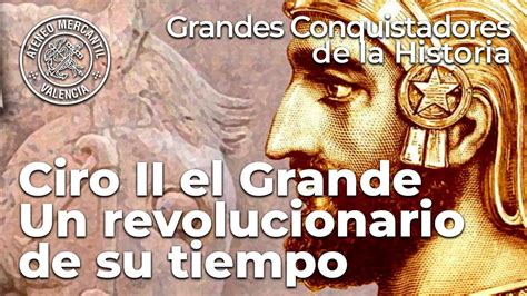 Ciro Ii El Grande Un Revolucionario De Su Tiempo Grandes