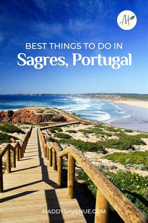 A Wooden Walkway With The Words Best Things To Do In Sagres Portugal