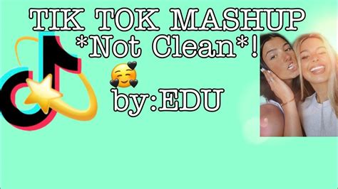 Tik Tok Mashup By Edu Not Clean Youtube