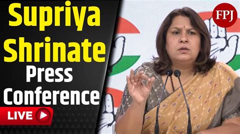 Supriya Shrinate Press Conference LIVE Congress Free Press Journal