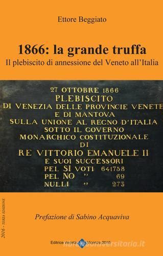 1866 La Grande Truffa Il Plebiscito Di Annessione Del Veneto All