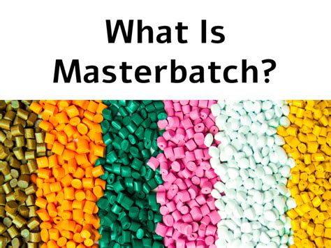 Masterbatch Everything You Need To Know POLYFILL