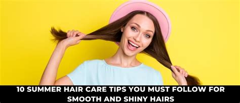 10 Summer Hair Care Tips You Must Follow For Shiny Hairs