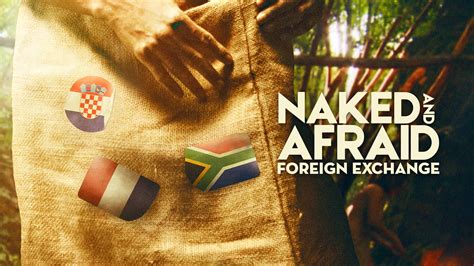 Watch Naked And Afraid Foreign Exchange Season 1 Full Episodes Free