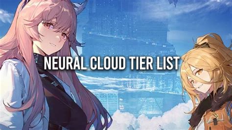 Neural Cloud Tier List April Gamer Digest